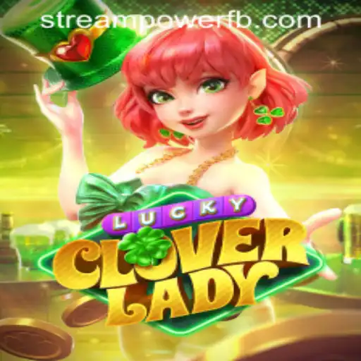 Discover the Excitement of LuckyCloverLady at Stream Power Casino